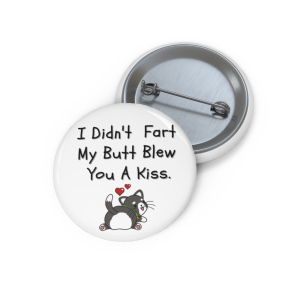 🔥 The “Funny” Pin Series is HERE! 🔥 I didn't Fart My Butt Hole blew you a kiss