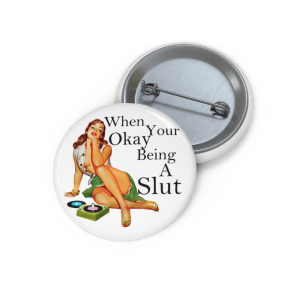 🔥 The “Pin Up Girl” Pin Series is HERE! 🔥When Your okay Being a Slut