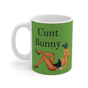 ❤️🔥 The “Cunt” Series is HERE! 🔥❤️Cunt Bunny Green Mug 11oz
