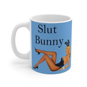 ❤️🔥 The “Slut” Series is HERE! 🔥❤️Slut Bunny Blue Mug 11oz