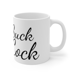 🔥🐓 The “Cock Mug” Series is HERE! 🔥Suck Cock Mug 11oz