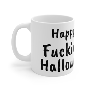 🎃🔥 The “Halloween” Mug Series is HERE! 🔥🎃Happy Fucking Halloween Mug 11oz