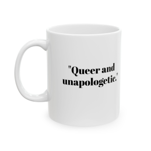 🔥 The “Gay” Mug Series is HERE! 🔥"Queer and unapologetic." Ceramic Mug 11oz