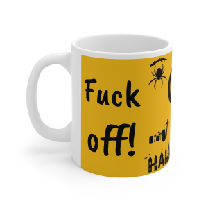 🎃🔥 The “Halloween” Mug Series is HERE! 🔥🎃Fuck Off Or Else Yellow Halloween Mug 11oz